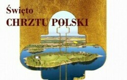 Zdjęcie do 14/04 Święto Chrztu Polski na Ostrowie Lednickim