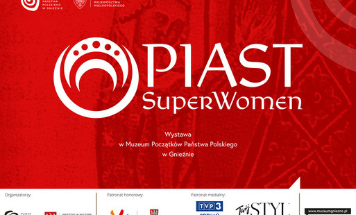 Zdjęcie do PiastSuperwomen-Muzeum Początk&oacute;w Państwa Polskiego w Gnieźnie zaprasza na nową wystawę